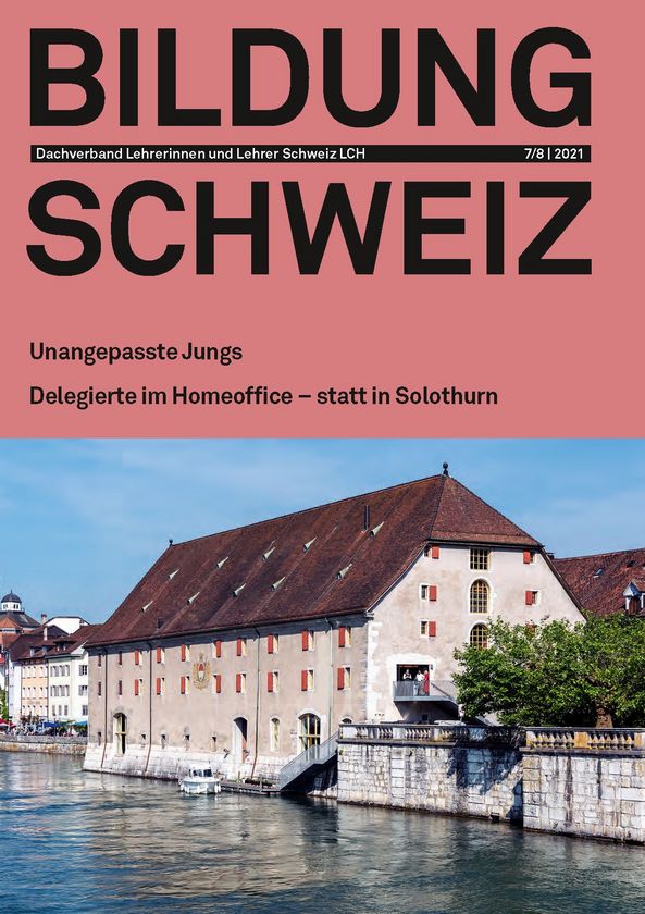 Cover der Juli/August-Ausgabe 2021 von BILDUNG SCHWEIZ zeigt das Landhaus in Solothurn, wo die Delegiertenversammlung stattfand.